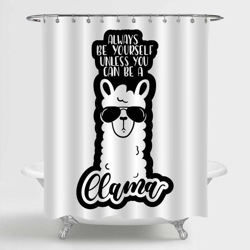 Llama with Always Be Yourself Positive Life Quote Shower Curtain - Black White
