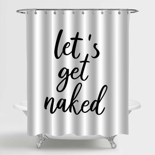 Hand Drawn Let's Get Naked Shower Curtain - Black White