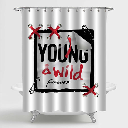 3D Quoted Young and Wild Forever Shower Curtain